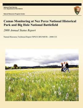 Paperback Camas Monitoring at Nez Perce National Historical Park and Big Hole National Battlefield: 2008 Annual Status Report: Natural Resource Technical Report Book