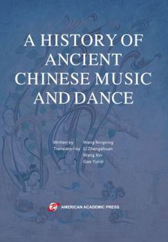 Paperback A HISTORY OF ANCIENT CHINESE MUSIC AND DANCE Book