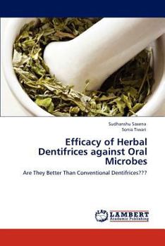 Paperback Efficacy of Herbal Dentifrices against Oral Microbes Book