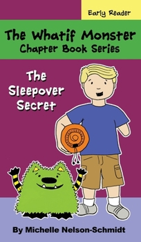 Hardcover The Whatif Monster Chapter Book Series: The Sleepover Secret Book