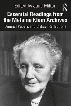 Paperback Essential Readings from the Melanie Klein Archives: Original Papers and Critical Reflections Book