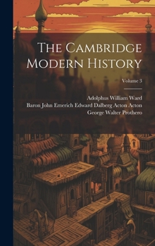 Hardcover The Cambridge Modern History; Volume 3 Book