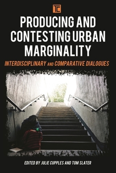 Hardcover Producing and Contesting Urban Marginality: Interdisciplinary and Comparative Dialogues Book