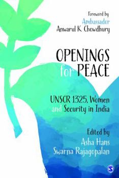 Paperback Openings for Peace: Unscr 1325, Women and Security in India Book