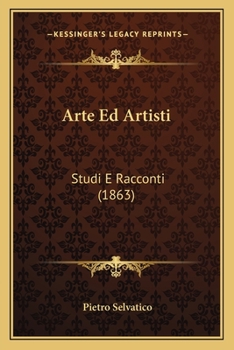 Paperback Arte Ed Artisti: Studi E Racconti (1863) [Italian] Book