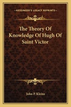 The Theory Of Knowledge Of Hugh Of Saint Victor