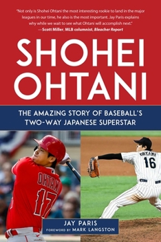 Hardcover Shohei Ohtani: The Amazing Story of Baseball's Two-Way Japanese Superstar Book