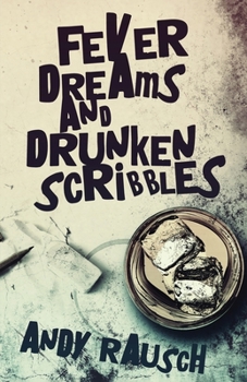 Paperback Fever Dreams and Drunken Scribbles Book