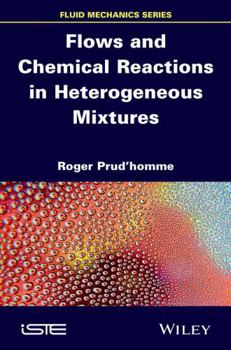 Hardcover Flows and Chemical Reactions in Heterogeneous Mixtures Book