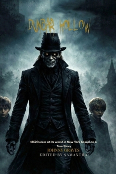 Paperback Dunbar Hollow: 1850 Horror At Its Worst In New York Based On A True Story Book