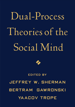 Hardcover Dual-Process Theories of the Social Mind Book