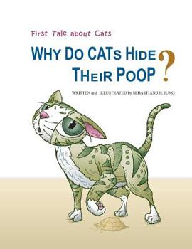 Paperback Why Do Cats Hide Their Poop?: First Tale about Cats Book
