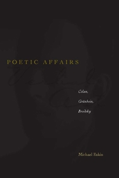 Hardcover Poetic Affairs: Celan, Grünbein, Brodsky Book