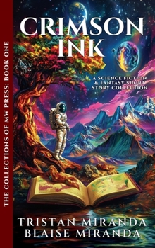 Crimson Ink: A Science Fiction and Fantasy Short Story Collection (The Collections of MW Press)