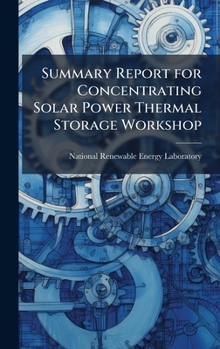 Summary Report for Concentrating Solar Power Thermal Storage Workshop