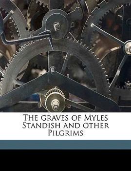 Paperback The Graves of Myles Standish and Other Pilgrims Volume 2 Book