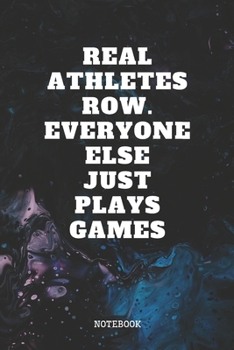 Paperback Notebook: I Love Rowing Sport Training Quote / Saying Rowing Training Coach Planner / Organizer / Lined Notebook (6" x 9") Book