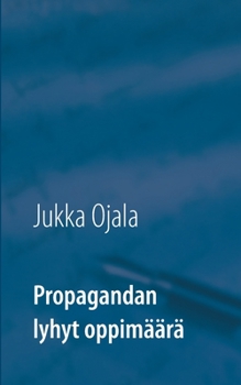 Paperback Propagandan lyhyt oppimäärä [Finnish] Book