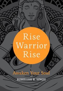 Paperback Rise Warrior Rise: Awaken Your Soul Book