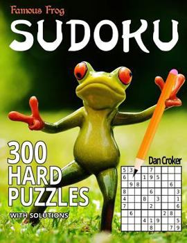 Paperback Famous Frog Sudoku 300 Hard Puzzles With Solutions: A Sharper Pencil Series Book
