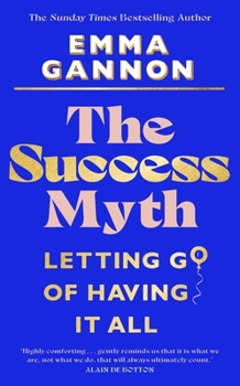 Hardcover The Success Myth: Our Obsession with Achievement Is a Trap. This Is How to Break Free Book