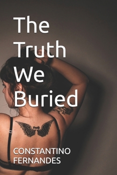 The Truth We Buried
