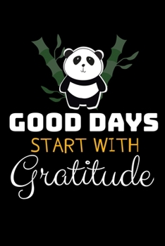Good Days Start With Gratitude: Dot Grid Page Notebook : Positive Diary For Inspiration & Motivation