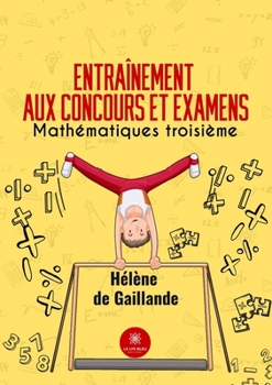 Paperback Entraînement aux concours et examens: Mathématiques troisième [French] Book