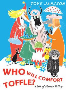 Hardcover Who Will Comfort Toffle: A Tale of Moomin Valley Book