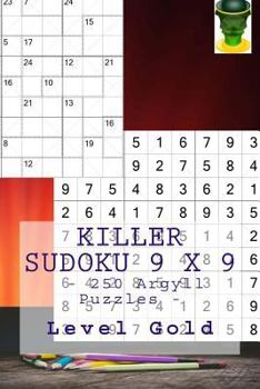 Killer Sudoku 9 x 9 - 250 Argyll Puzzles - Level Gold: Book for your mood