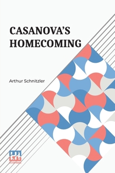 Casanova s Homecoming: Translated By Eden And Cedar Paul