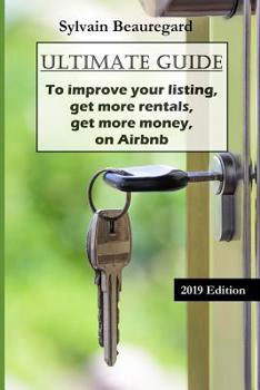 Paperback Ultimate Guide: Get More Rentals, Get More Money: Improve Your Listing on Airbnb Book