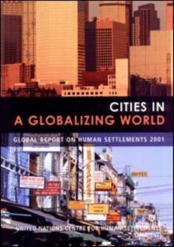 Hardcover Cities in a Globalizing World: Global Report on Human Settlements 2001 Book