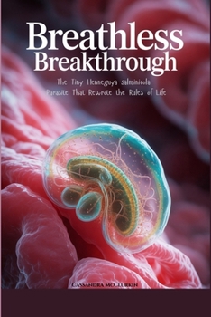 Paperback Breathless Breakthrough: The Tiny Henneguya salminicola Parasite That Rewrote the Rules of Life Book