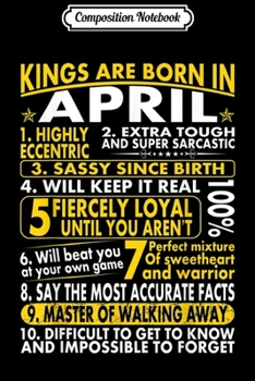 Paperback Composition Notebook: Sassy Loyal Kings Are Born In April Birth Month Journal/Notebook Blank Lined Ruled 6x9 100 Pages Book