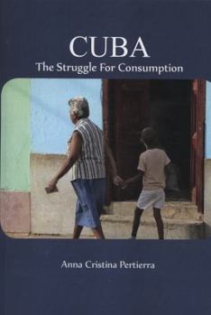 Paperback Cuba: The Struggle for Consumption Book