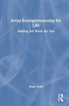 Hardcover Artist Entrepreneurship for Life: Making Art Work for You Book