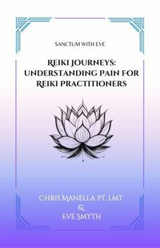 Reiki Journeys: Understanding Pain for Reiki Practitioners