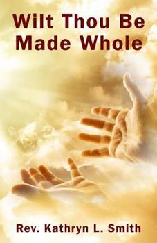 Paperback Wilt Thou Be Made Whole? Book