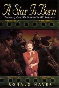 Paperback A Star Is Born: The Making of the 1954 Movie and Its 1983 Restoration Book