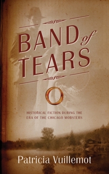 Band of Tears: A Legacy of Love: Historical Fiction During the Era of the Chicago Mobsters