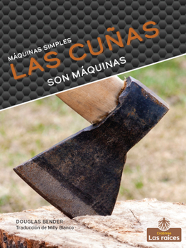 Paperback Las Cuñas Son Máquinas (Wedges Are Machines) [Spanish] Book