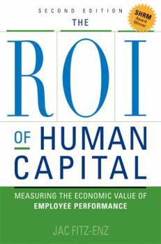 Hardcover The ROI of Human Capital: Measuring the Economic Value of Employee Performance Book