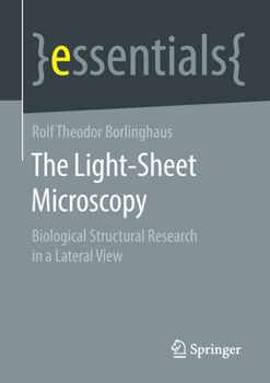 Paperback The Light-Sheet Microscopy: Biological Structural Research in a Lateral View Book