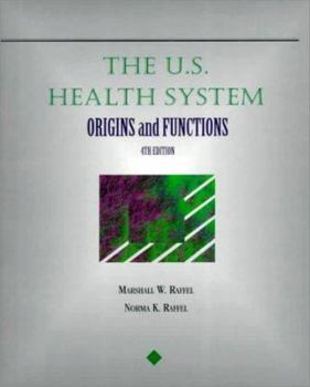 Paperback The U.S. Health System: Origins and Functions Book