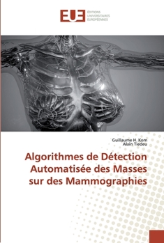 Paperback Algorithmes de Détection Automatisée des Masses sur des Mammographies [French] Book