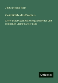 Paperback Geschichte des Drama's: Erster Band: Geschichte des griechischen und römischen Drama's Erster Band [German] Book