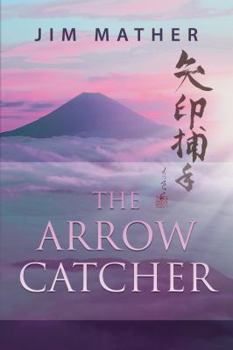 The Arrow Catcher - Book #1 of the Arrow Catcher