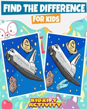 Paperback Find The Difference For Kids: +60 Spot The Difference Games With Solutions: Farm, Space, Puppy, Cat, Underwater and More! Book