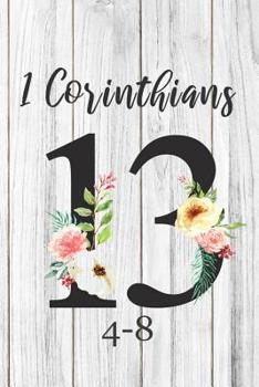 1 Corinthians 13: 4-8: 110 Pages 6 x 9 Inches Blank Lined Notebook With Bible Verse On Cover, Blank Christian Journal, Scripture Verse, Prayer Journal, Sermon Notes, Bible Study Notes